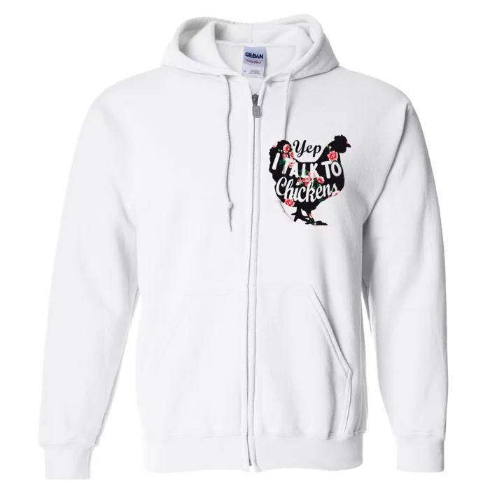 Farmer Yep I Talk To Chickens Funny Chicken Lover Full Zip Hoodie