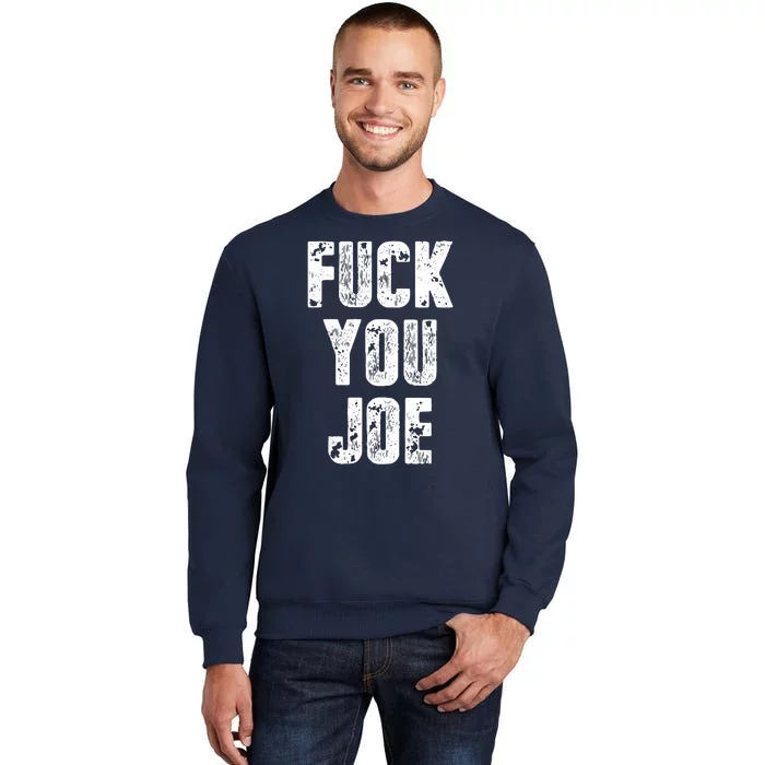 F*ck You Joe Tall Sweatshirt