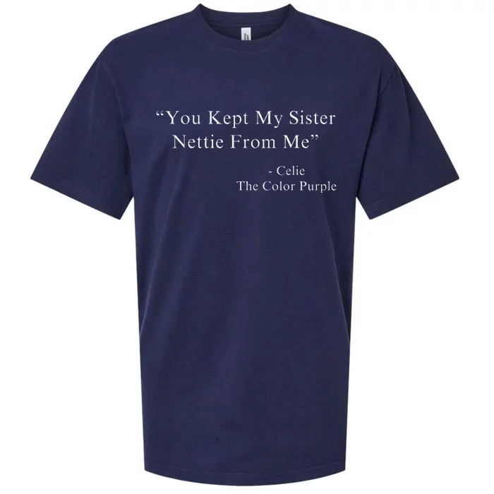 Funny You Kept My Sister Nettie From Me Celie Purple Color Movie Sueded Cloud Jersey T-Shirt