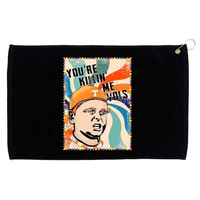 Funny Youre Killin Me Vols Meme Grommeted Golf Towel