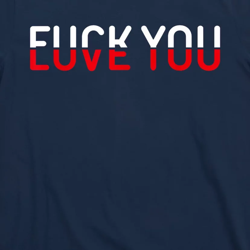 Fuck You Love You Red And White Text Quote T-Shirt