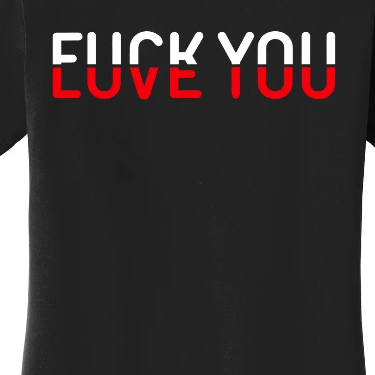 Fuck You Love You Red And White Text Quote Women's T-Shirt