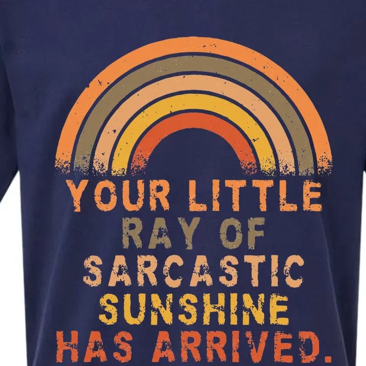 Funny Your Little Ray Of Sarcastic Sunshine Has Arrived Sueded Cloud Jersey T-Shirt