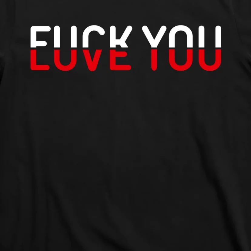 Fuck You Love You Red And White Text Quote T-Shirt