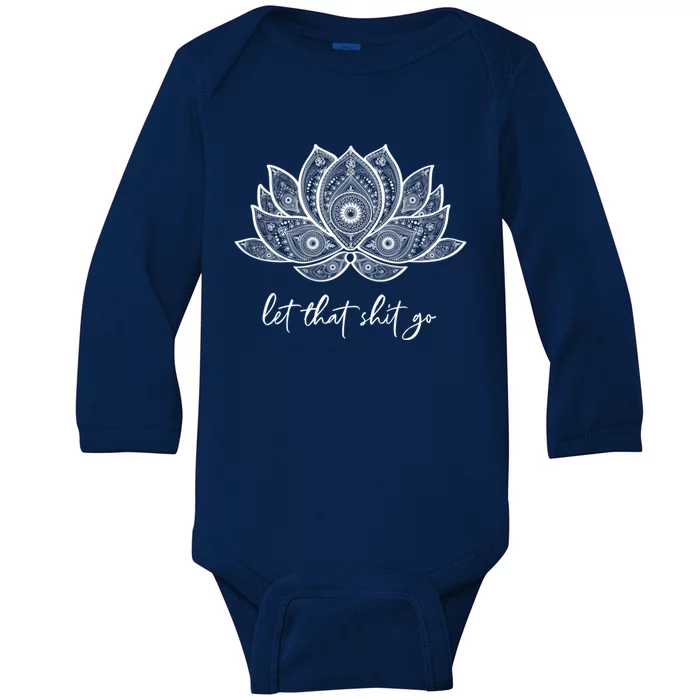 Funny Yoga Lover Gift Bohemian Lotus Let That Shit Go Great Gift Baby Long Sleeve Bodysuit