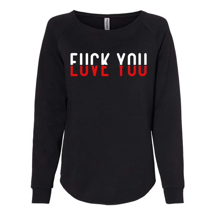 Fuck You Love You Womens California Wash Sweatshirt