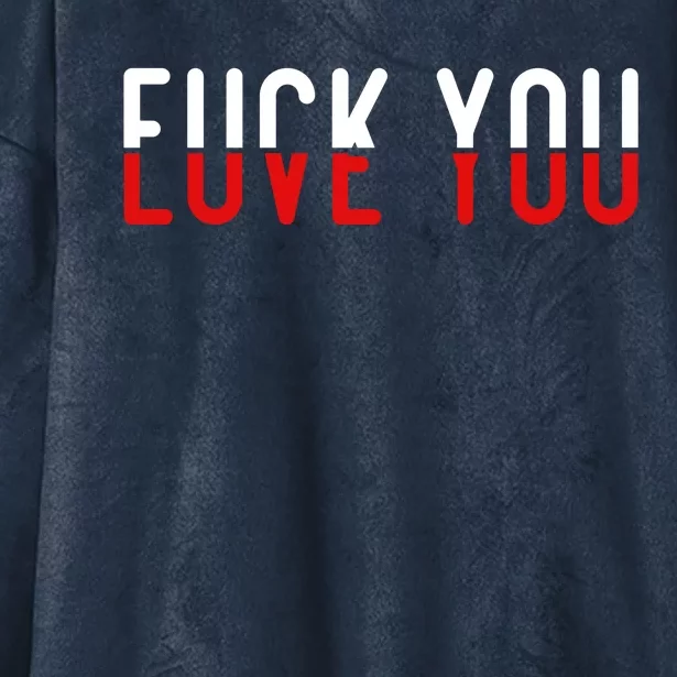 Fuck You Love You Hooded Wearable Blanket