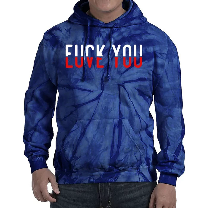 Fuck You Love You Tie Dye Hoodie