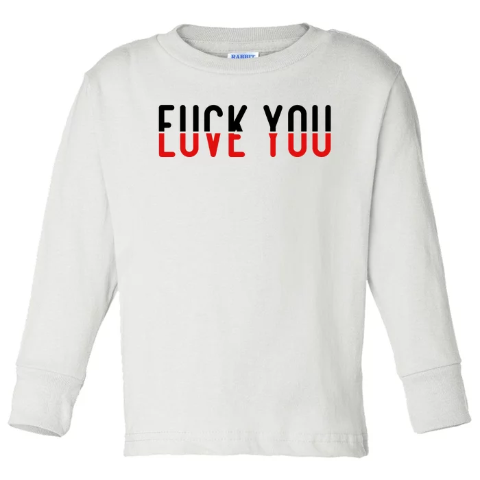 Fuck You Love You Toddler Long Sleeve Shirt