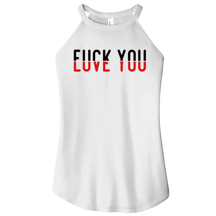 Fuck You Love You Women’s Perfect Tri Rocker Tank