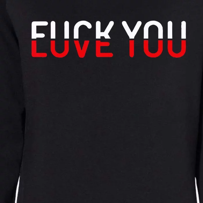 Fuck You Love You Red And White Text Quote Womens California Wash Sweatshirt