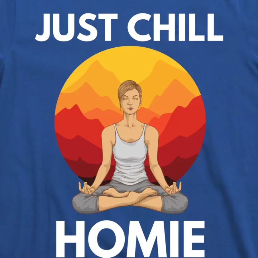 Funny Yoga Lover Namaste Just Chill Homie Spiritual Zen Gift T-Shirt