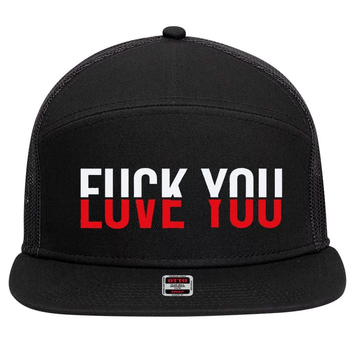 Fck You Love You Love And Hate 7 Panel Mesh Trucker Snapback Hat