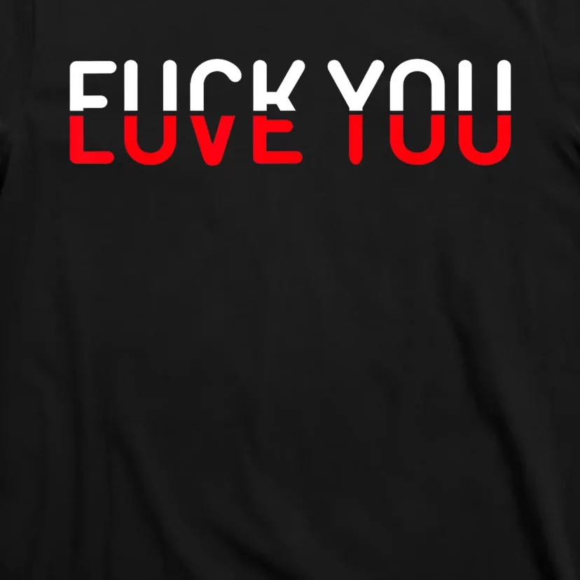 Fuck You Love You Red And White Text Quote T-Shirt