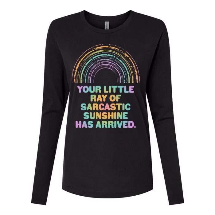 Funny Your Little Ray Of Sarcastic Sunshine Has Arrived Womens Cotton Relaxed Long Sleeve T-Shirt