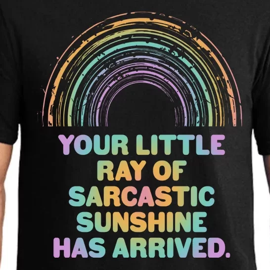 Funny Your Little Ray Of Sarcastic Sunshine Has Arrived Pajama Set