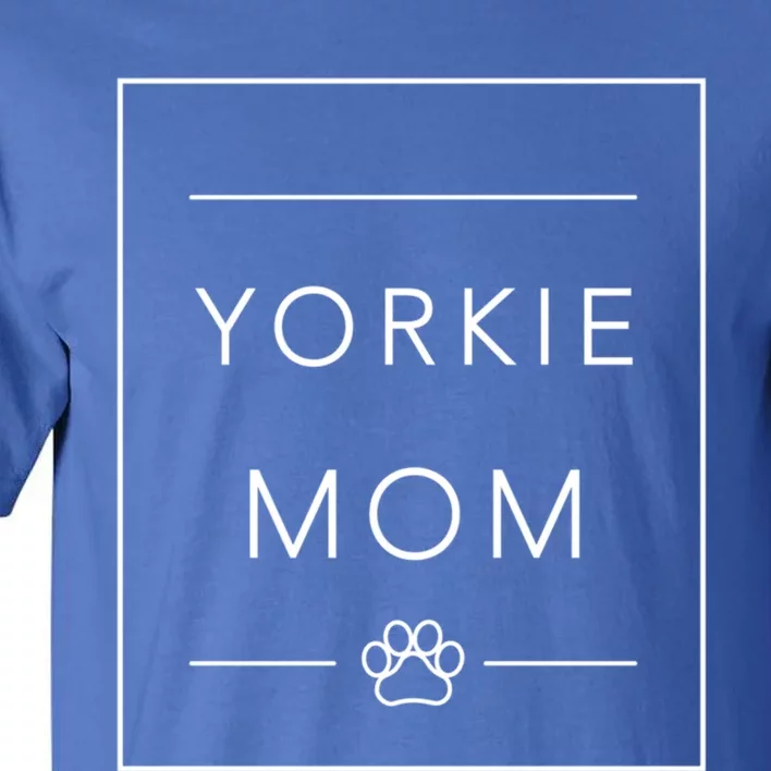 Funny Yorkie Lover Dog Mom Crewneck Yorkie Dog Mom Cute Gift Tall T-Shirt