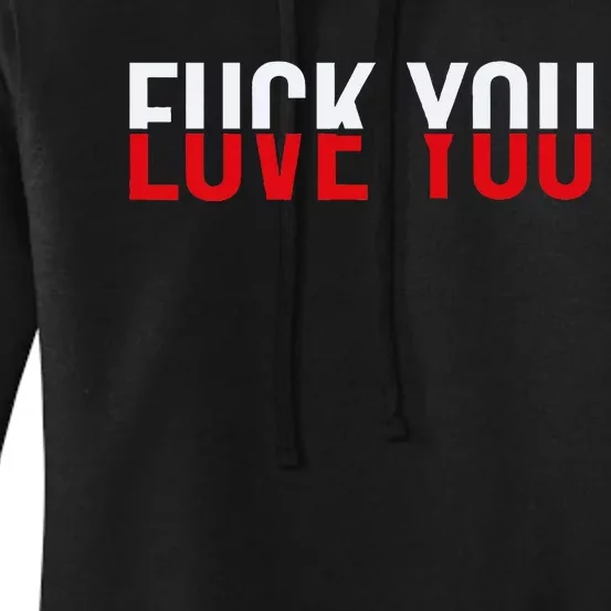 Fuck You Love You Love And Hate Women's Pullover Hoodie