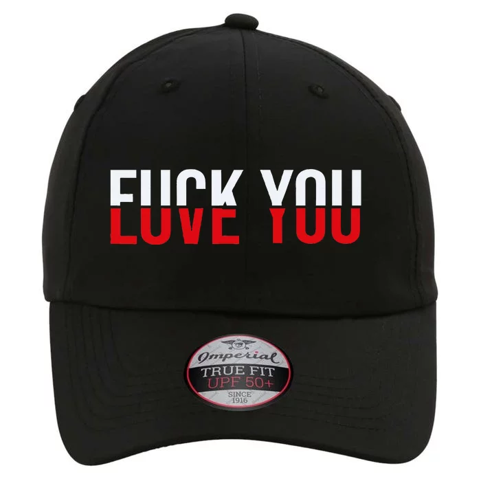 Fuck You Love You Love And Hate The Original Performance Cap