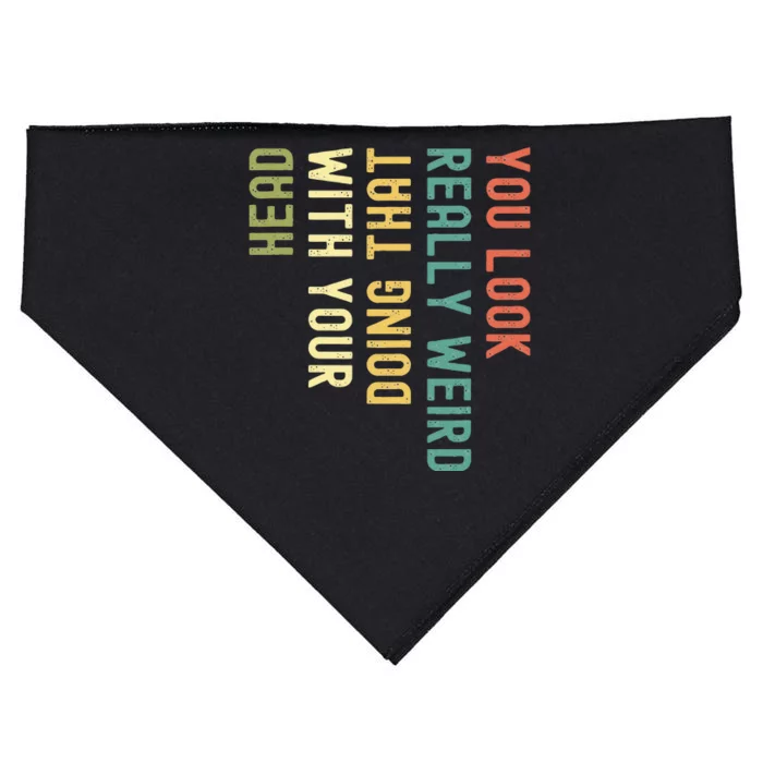 Funny You Look Really Weird Doing That With Your Head USA-Made Doggie Bandana