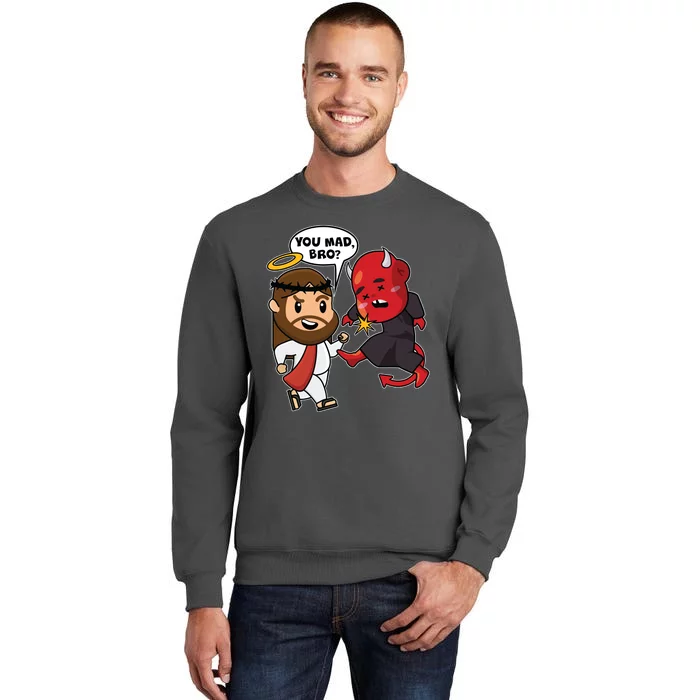 Funny You Mad Bro Jesus Vs Devil Tall Sweatshirt