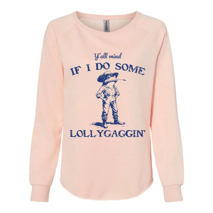 Funny Yall Mind If I Do Some Lollygagging Cowboy Frog Womens California Wash Sweatshirt