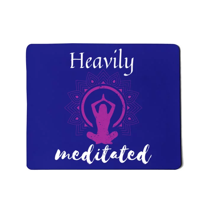 Funny Yoga Meditated Heavily Meditation Spiritual Funny Gift Cool Gift Mousepad