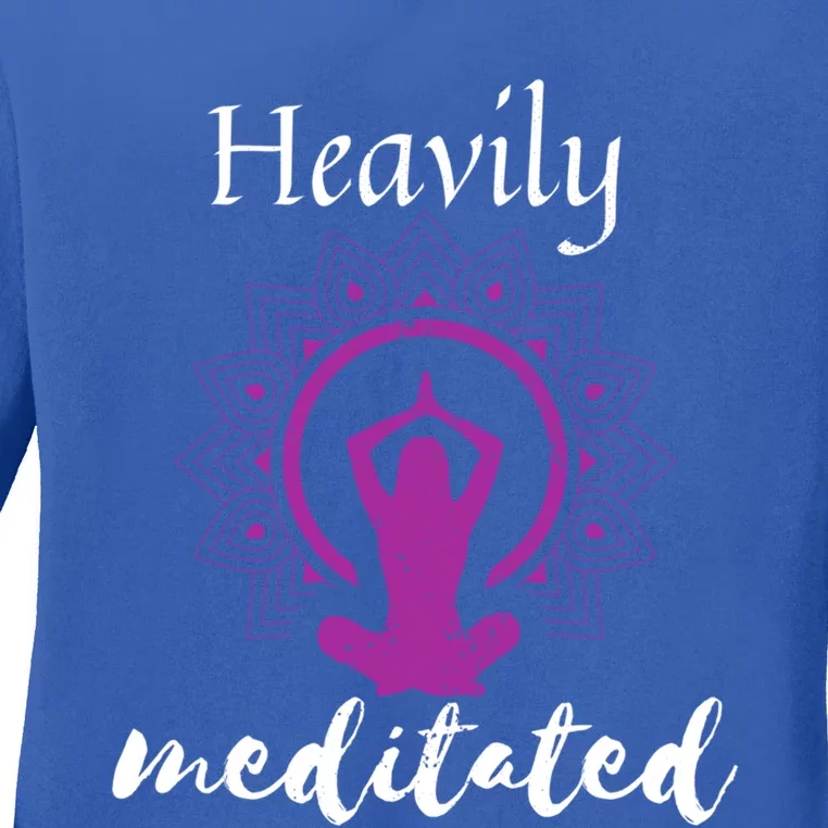 Funny Yoga Meditated Heavily Meditation Spiritual Funny Gift Cool Gift Ladies Long Sleeve Shirt