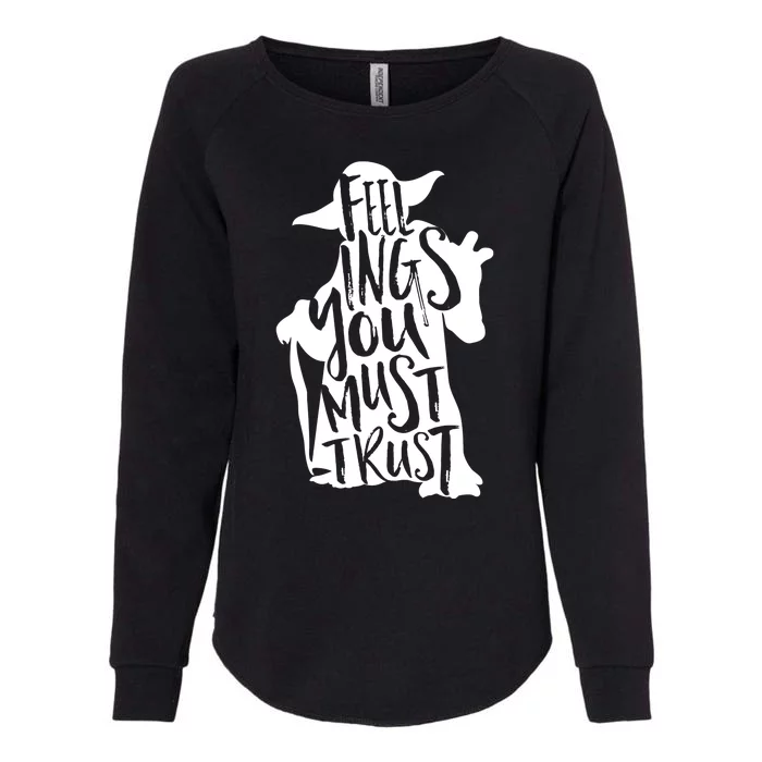 Feelings You Must Trust Womens California Wash Sweatshirt