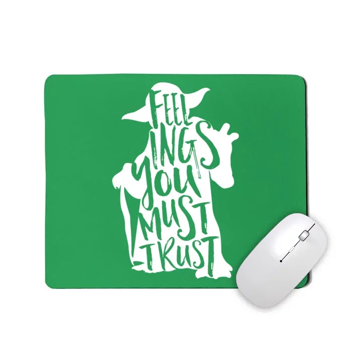 Feelings You Must Trust Mousepad