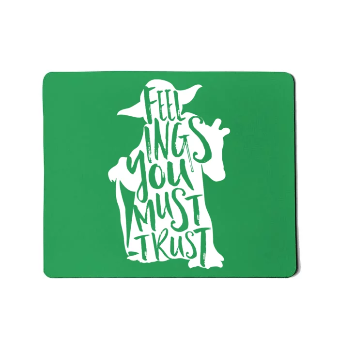 Feelings You Must Trust Mousepad