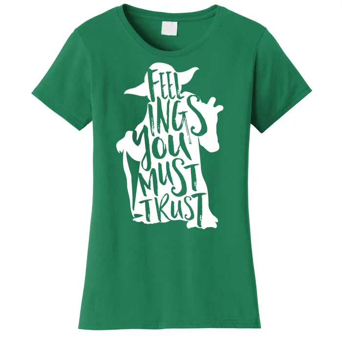 Feelings You Must Trust Women's T-Shirt