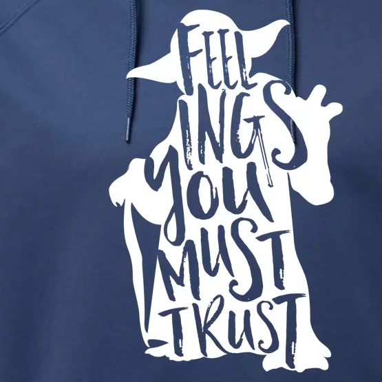 Feelings You Must Trust Performance Fleece Hoodie