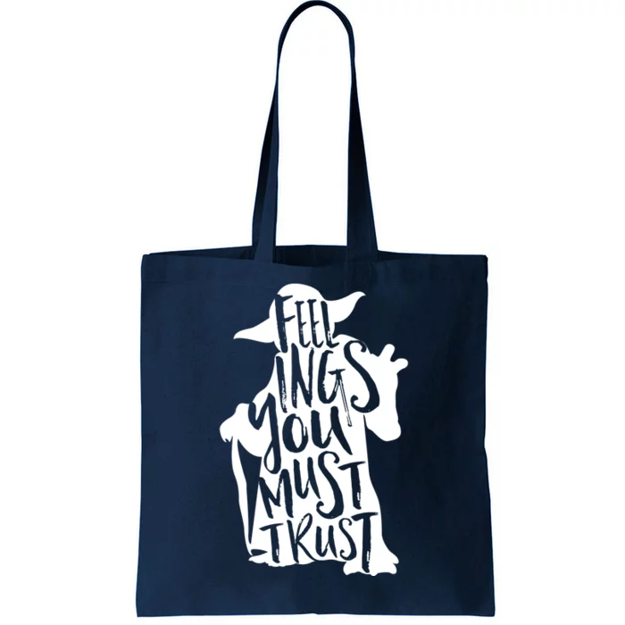 Feelings You Must Trust Tote Bag