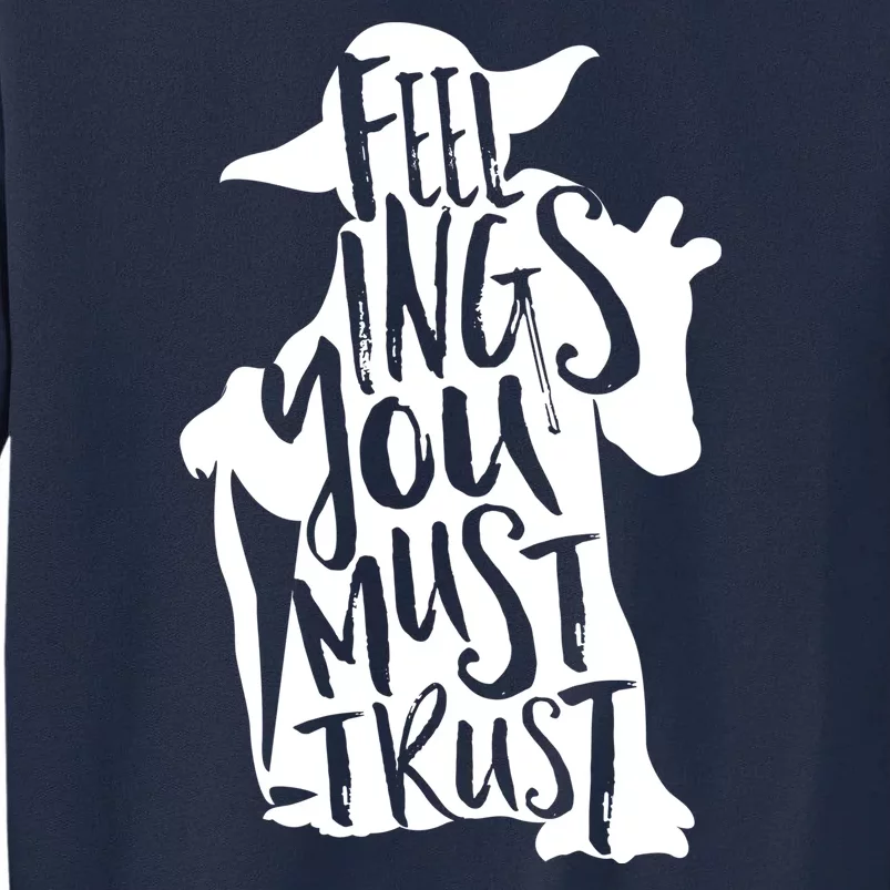 Feelings You Must Trust Tall Sweatshirt