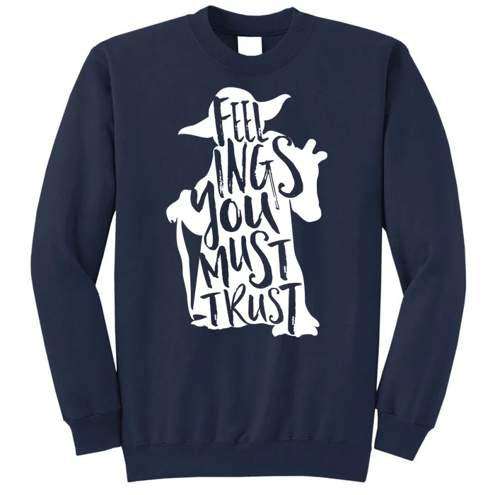 Feelings You Must Trust Tall Sweatshirt