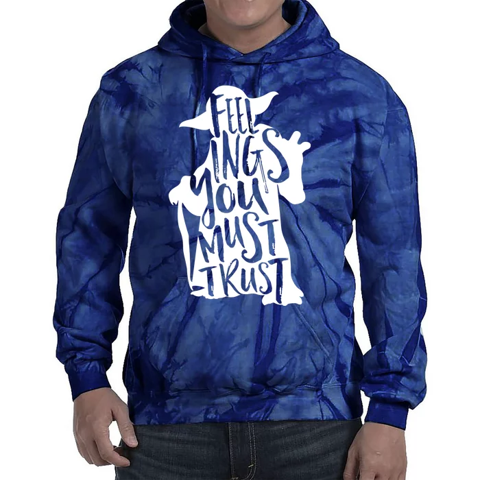 Feelings You Must Trust Tie Dye Hoodie