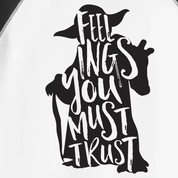 Feelings You Must Trust Toddler Fine Jersey T-Shirt