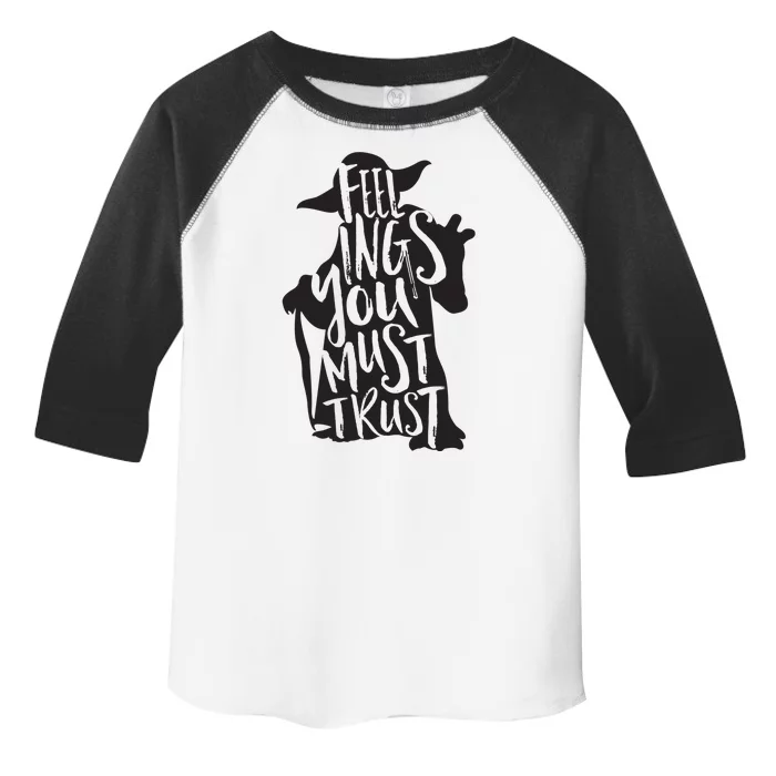 Feelings You Must Trust Toddler Fine Jersey T-Shirt