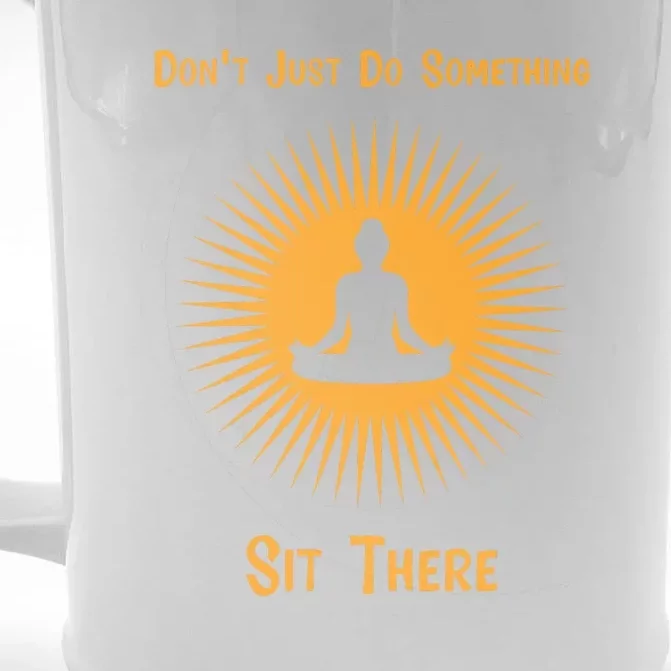 Funny Yoga Meditation Zen Gift Don't Just Do Something Front & Back Beer Stein