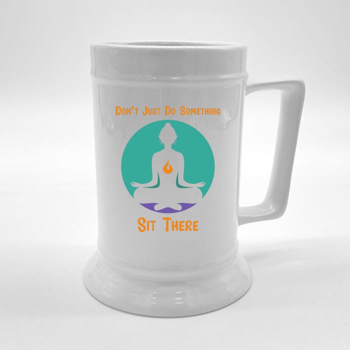 Funny Yoga Meditation Zen Gift Don't Just Do Something Front & Back Beer Stein