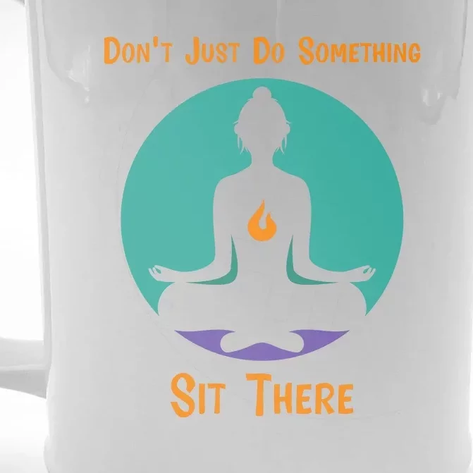 Funny Yoga Meditation Zen Gift Don't Just Do Something Front & Back Beer Stein