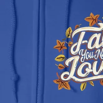 Fall You Need is Love Perfect Wo Fall Thanksgiving Full Zip Hoodie