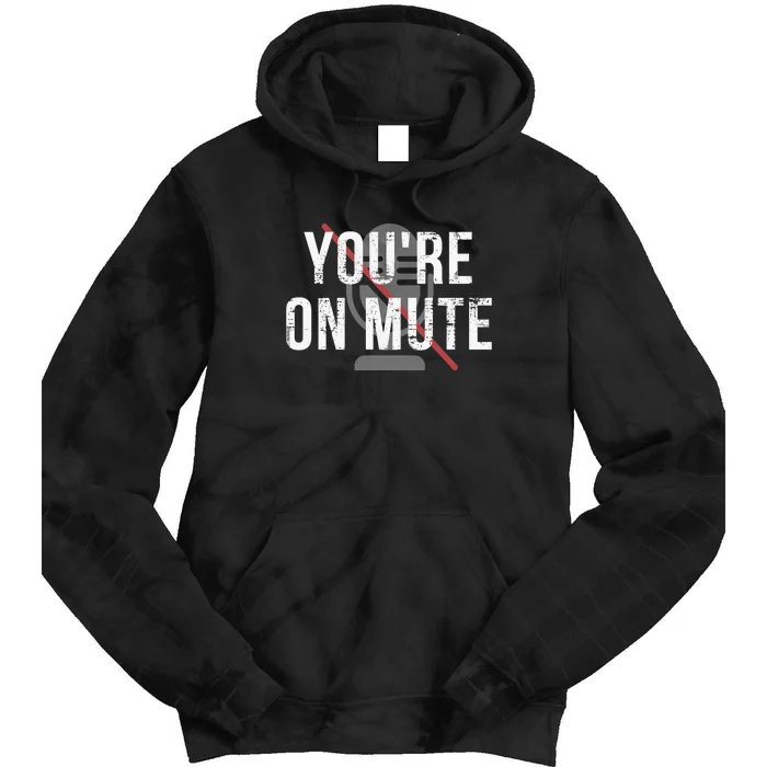 Funny YouRe On Mute! Tie Dye Hoodie