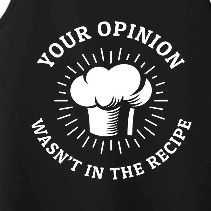 Funny Your Opinion Wasnt In The Recipe Barbecue W Chef Hat Funny Gift Performance Tank