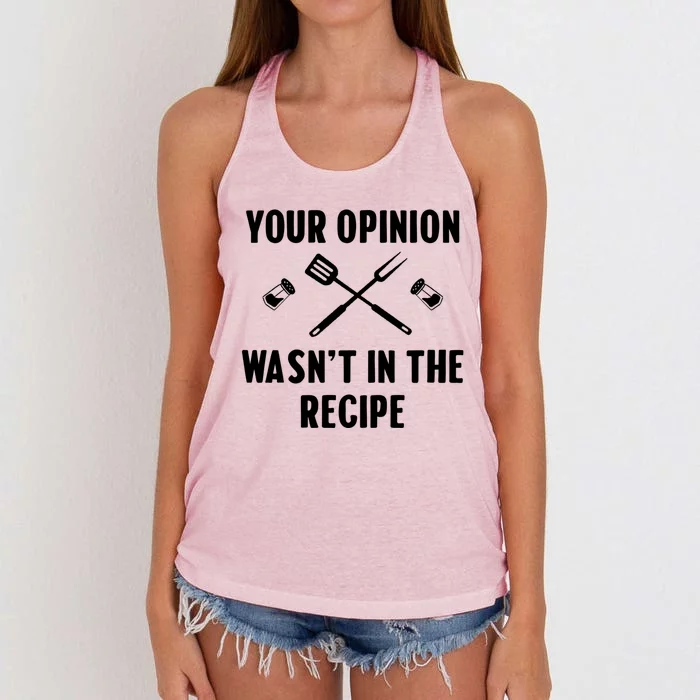 Funny Your Opinion Wasnt In The Recipe Funny Gift Women's Knotted Racerback Tank