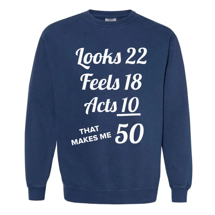 Fifty Years Old Birthday Present For 50 Year Old Garment-Dyed Sweatshirt