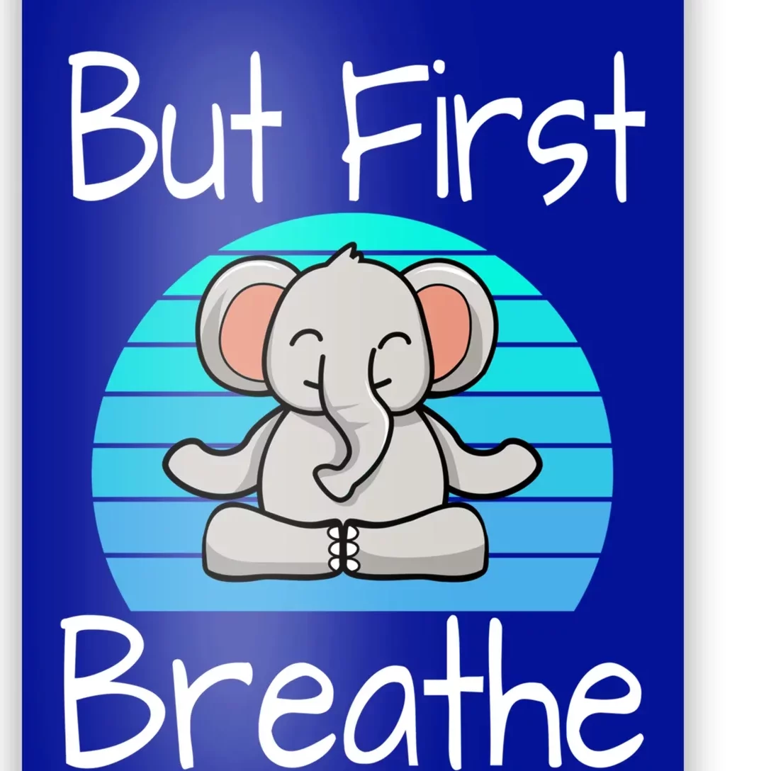 Funny Yoga Pose Elephant Sunset But First Breathe Relaxing Meaningful Gift Poster