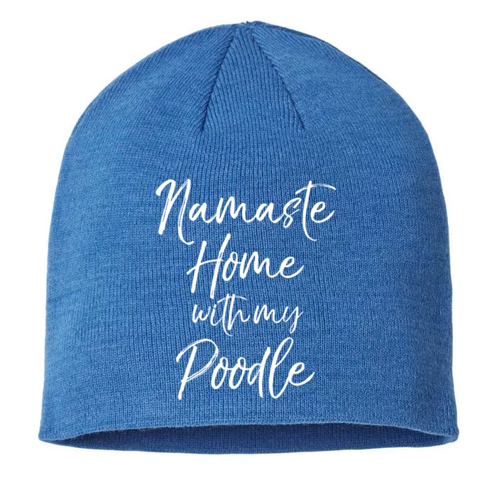 Funny Yoga Pun Dog Owner Quote Namaste Home With My Poodle Gift 8 1/2in Sustainable Knit Beanie