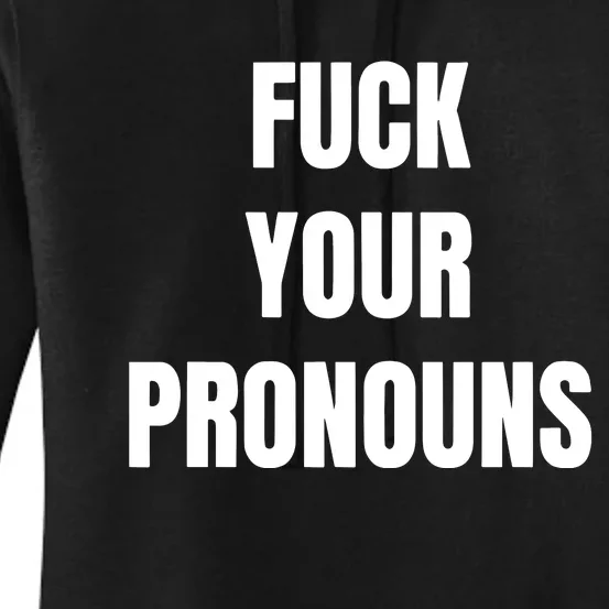 Fuck Your Pronouns Women's Pullover Hoodie